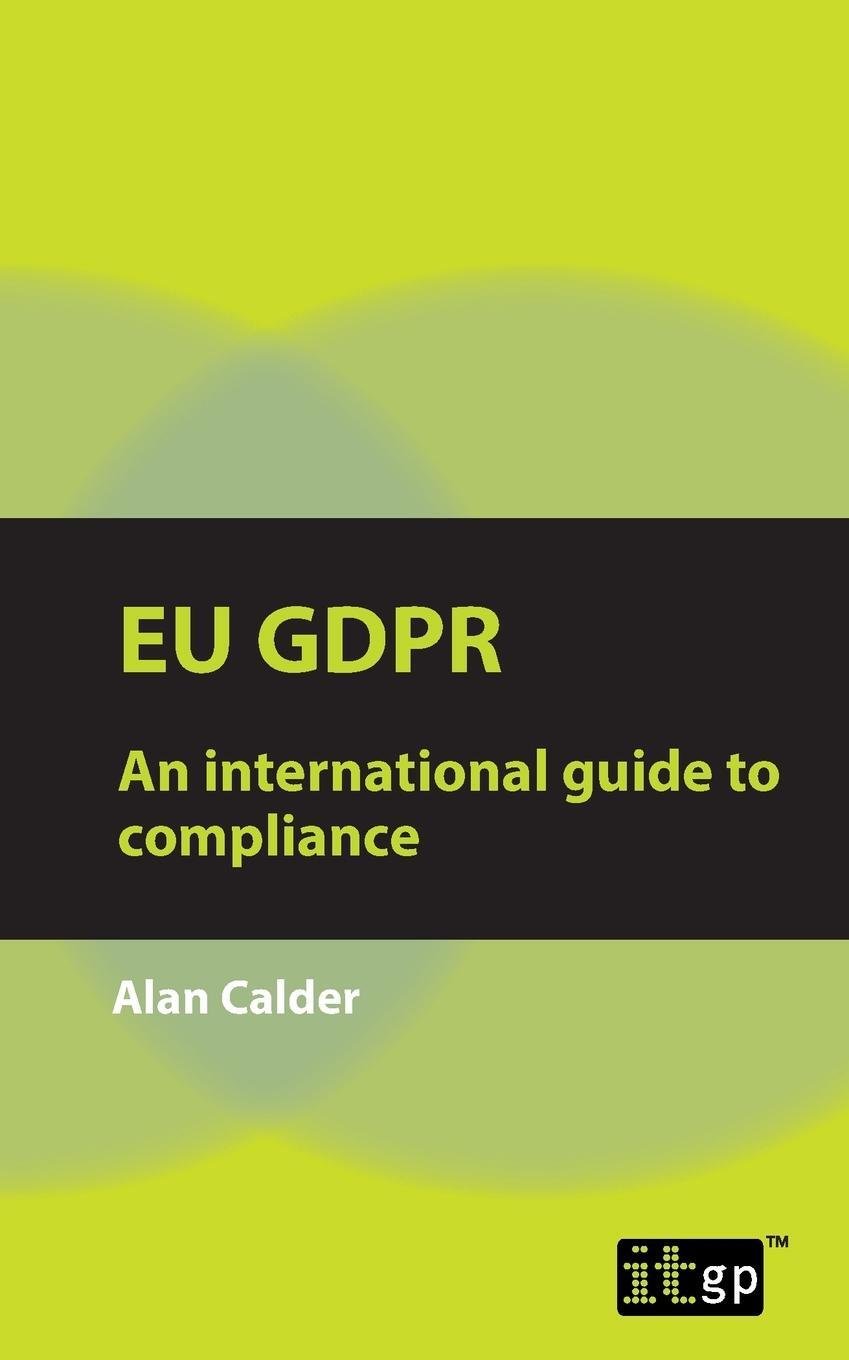 Cover: 9781787782525 | EU GDPR | An international guide to compliance | Alan Calder | Buch