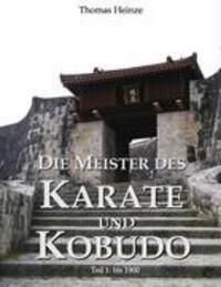 Cover: 9783839117859 | Die Meister des Karate und Kobudo | Teil 1: Vor 1900 | Thomas Heinze