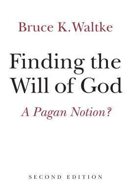 Cover: 9780802872678 | Finding the Will of God | A Pagan Notion? | Bruce K. Waltke | Buch