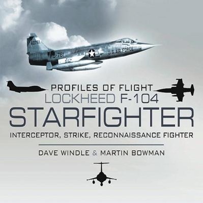 Cover: 9781848844490 | Profiles of Flight: Lockheed F-104 Starfighter | Dave Windle (u. a.)