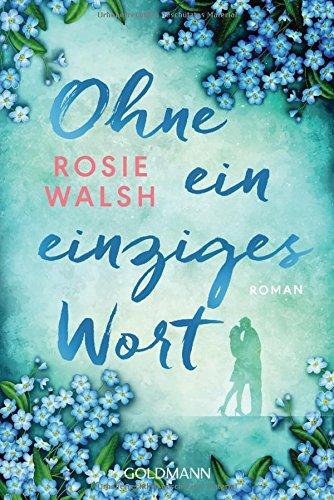 Cover: 9783442487387 | Ohne ein einziges Wort | Rosie Walsh | Taschenbuch | Deutsch | 2018