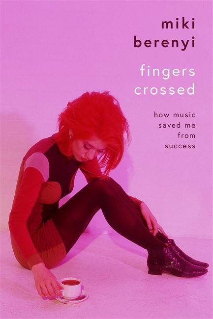 Cover: 9781788705578 | Fingers Crossed: How Music Saved Me from Success | Miki Berenyi | Buch