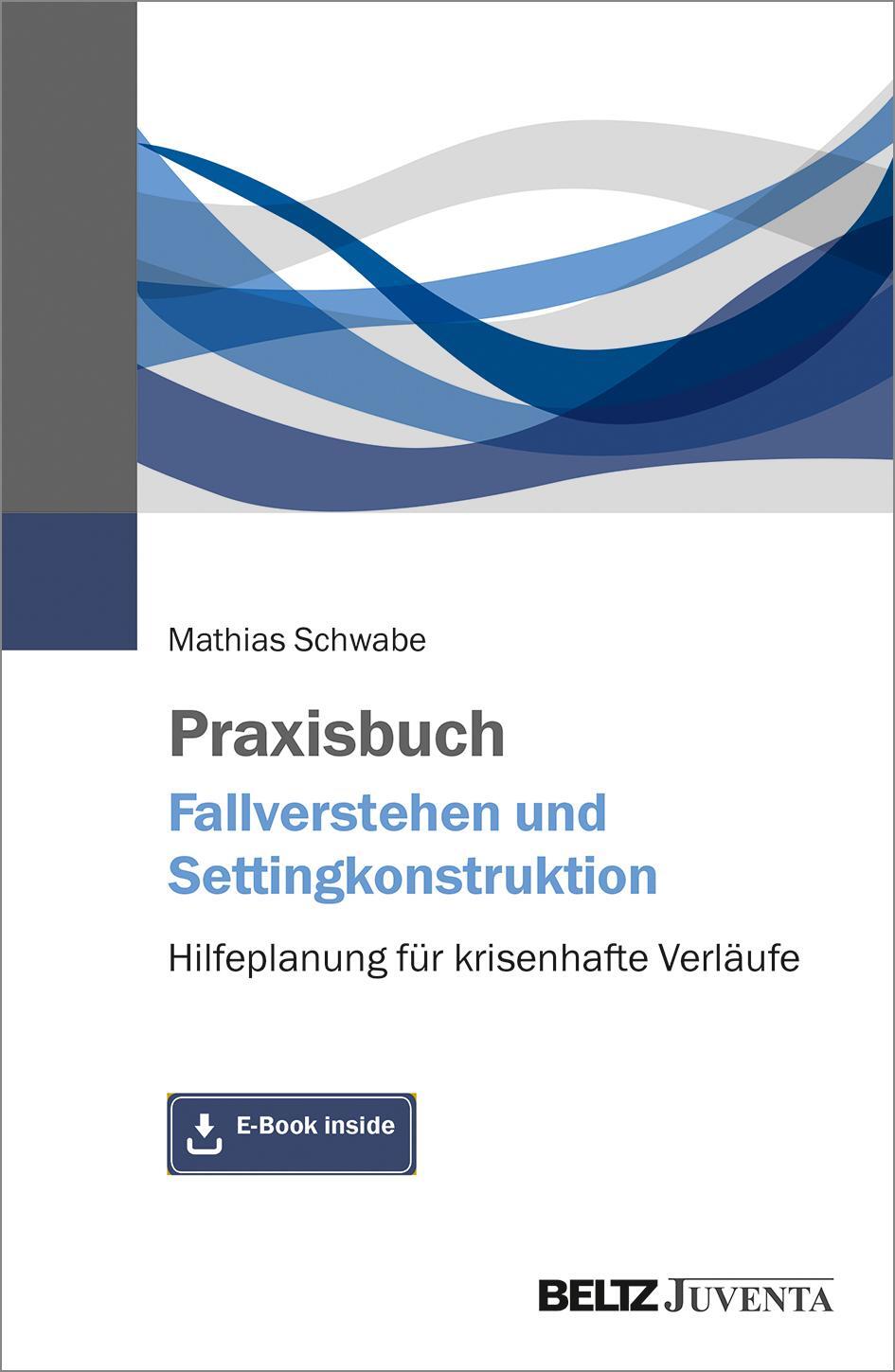 Cover: 9783779964049 | Praxisbuch Fallverstehen und Settingkonstruktion | Mathias Schwabe