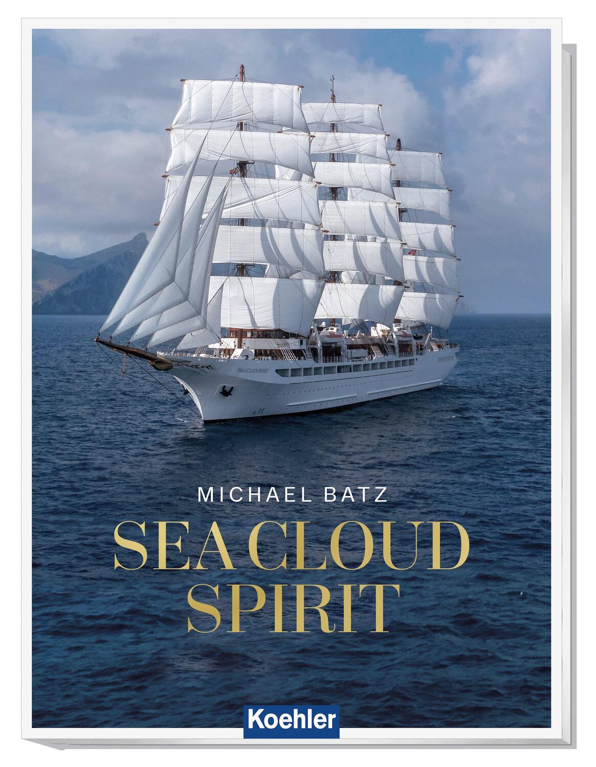 Cover: 9783782215107 | Sea Cloud Spirit | Eine Legende unserer Zeit | Michael Batz | Buch