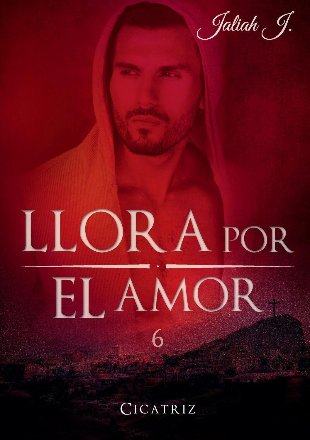 Cover: 9783739207001 | Llora por el amor 6 | Cicatriz | Jaliah J. | Taschenbuch | Paperback