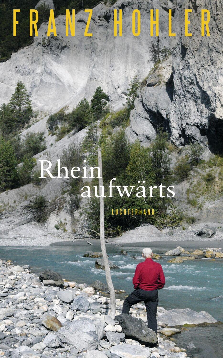 Cover: 9783630877327 | Rheinaufwärts | Franz Hohler | Buch | Deutsch | 2023 | Luchterhand