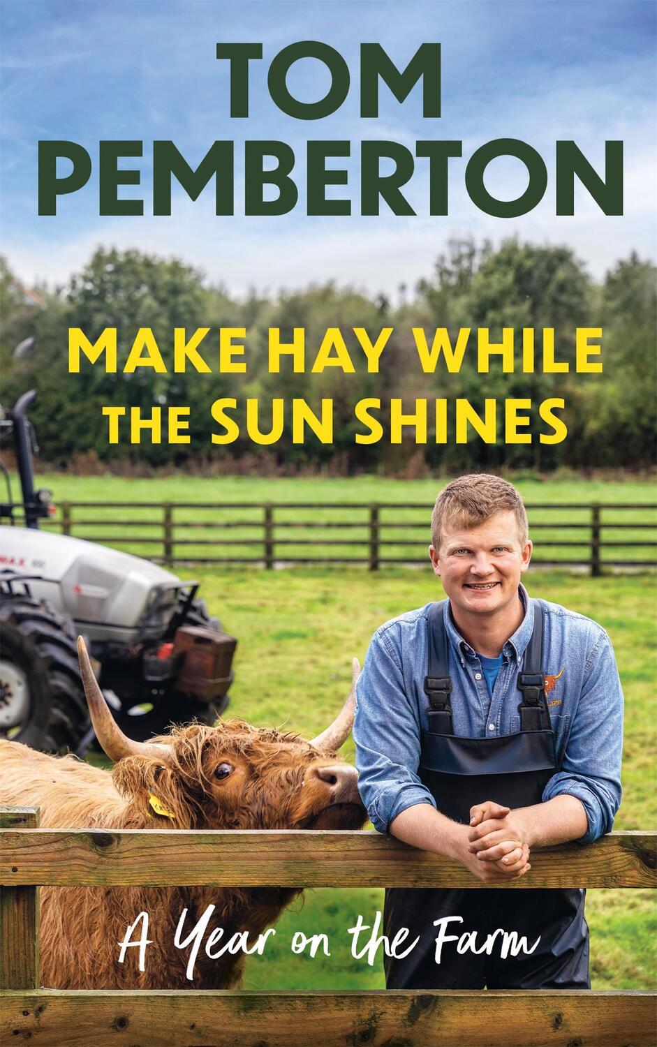 Cover: 9781804190012 | Make Hay While the Sun Shines | A Year on the Farm | Tom Pemberton