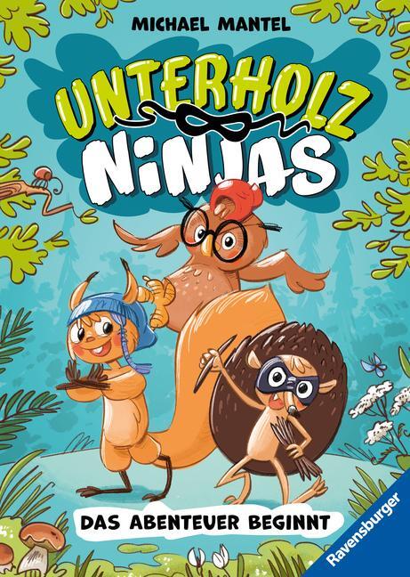 Cover: 9783473405244 | Unterholz-Ninjas, Band 1: Das Abenteuer beginnt - tierisch witziges...