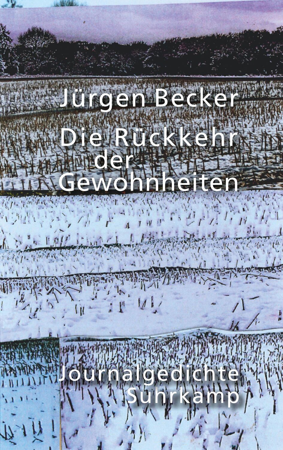 Cover: 9783518430453 | Die Rückkehr der Gewohnheiten | Journalgedichte | Jürgen Becker | Buch
