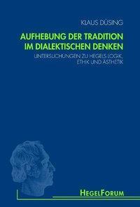 Cover: 9783770552108 | Aufhebung der Tradition im dialektischen Denken | Klaus Düsing | Buch