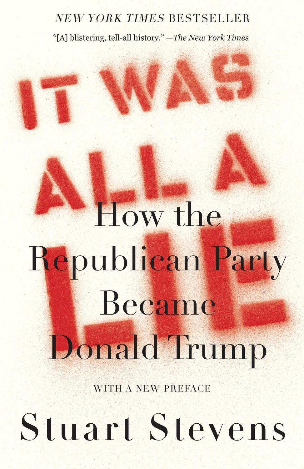 Cover: 9780593080979 | It Was All a Lie | How the Republican Party Became Donald Trump | Buch
