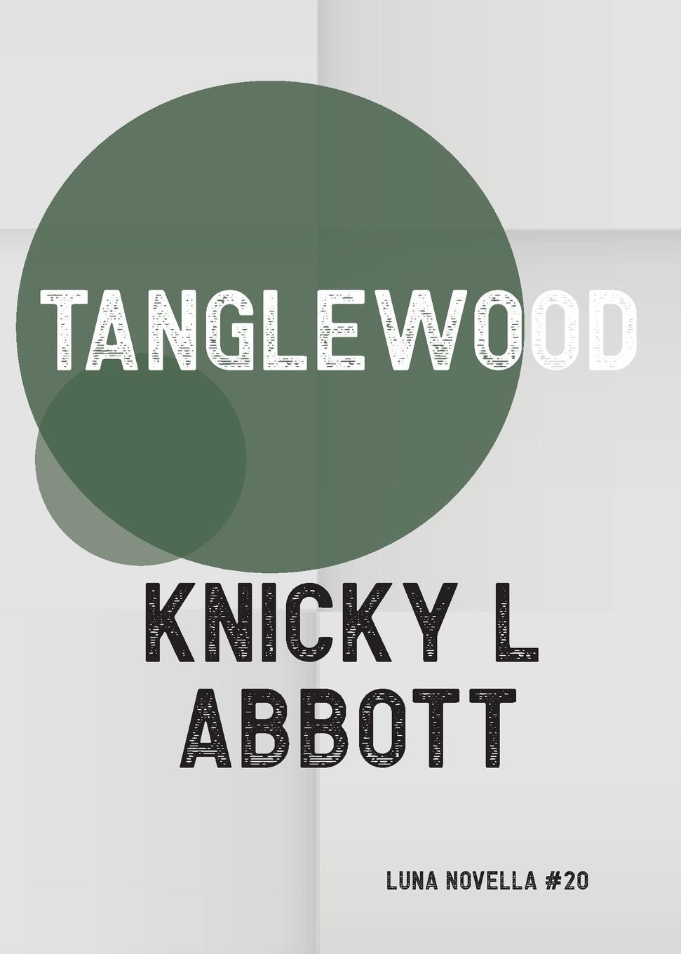 Cover: 9781915556240 | Tanglewood | Knicky L Abbott | Taschenbuch | Luna Novella | Paperback