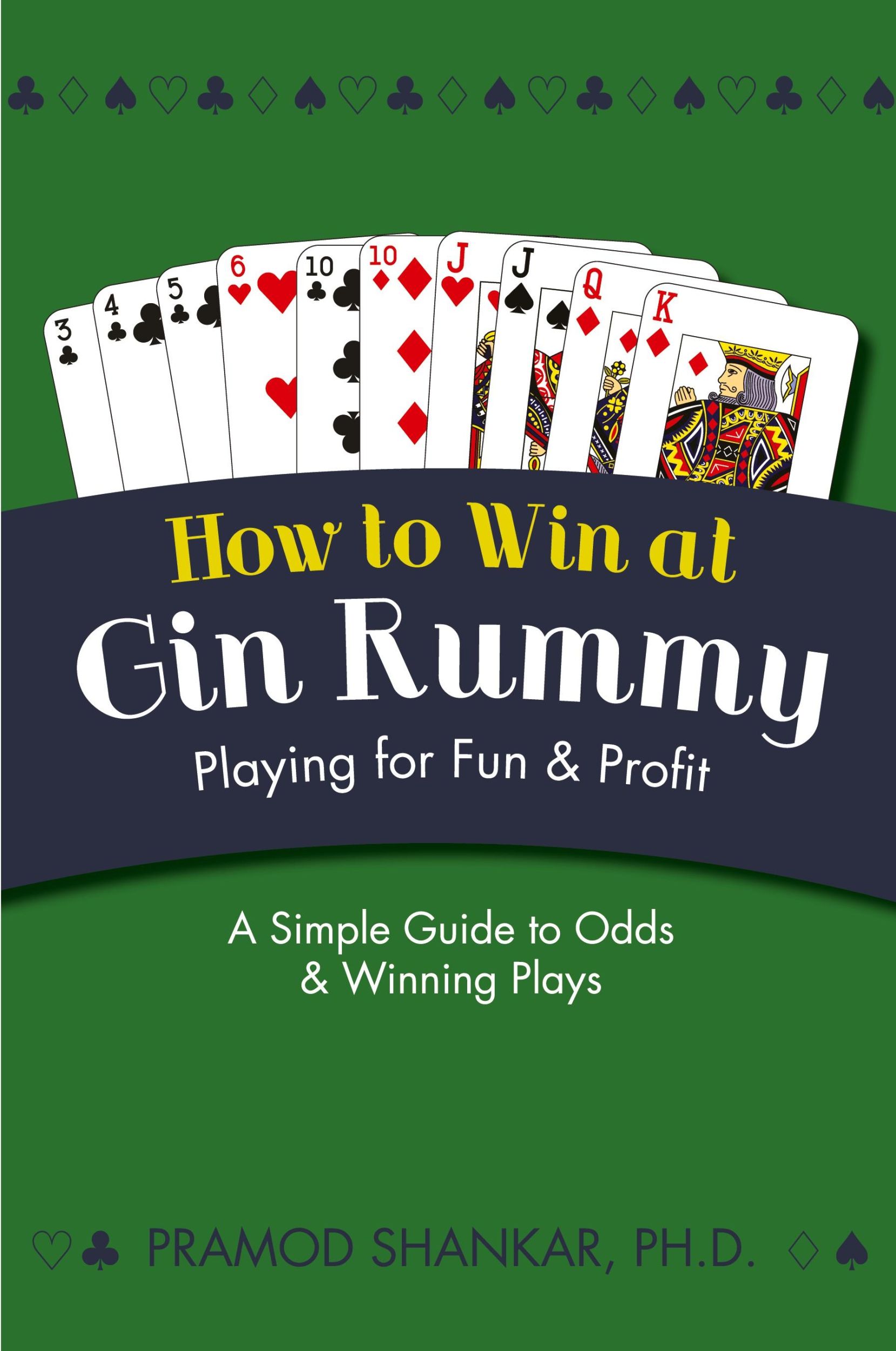 Cover: 9781626541979 | How To Win At Gin Rummy | Playing for Fun and Profit | Pramod Shankar