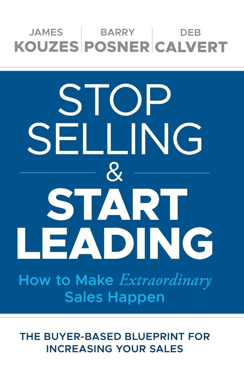 Cover: 9781119446286 | Stop Selling and Start Leading | James M. Kouzes | Buch | 224 S.