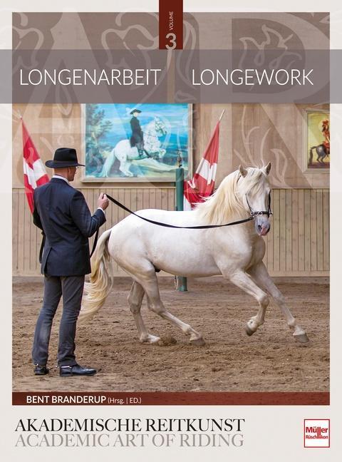 Cover: 9783275021307 | Longenarbeit in der Akademischen Reitkunst (Band 3) | Bent Branderup