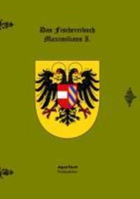 Cover: 9783902855145 | Das Fischereibuch Maximilians I. | Faksimile und Transkription | Buch