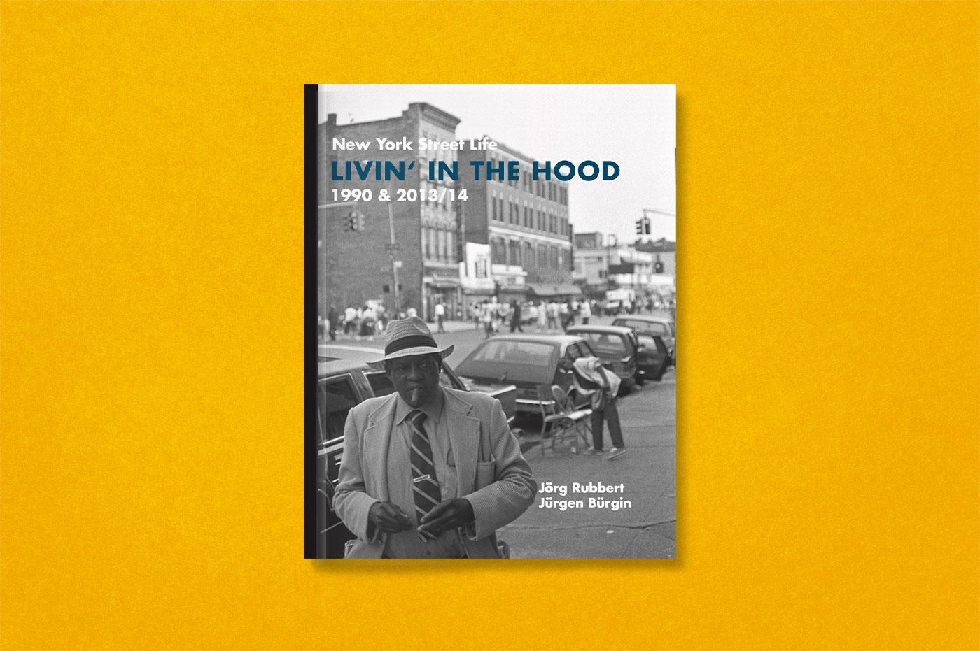 Bild: 9783987410734 | Livin' in the Hood | New York Street Life 1990 &amp; 2013/14 | Taschenbuch