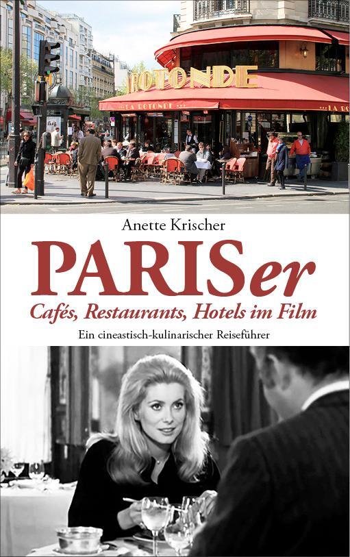 Cover: 9783982020402 | PARISer Cafés, Restaurants, Hotels im Film | Anette Krischer | Buch