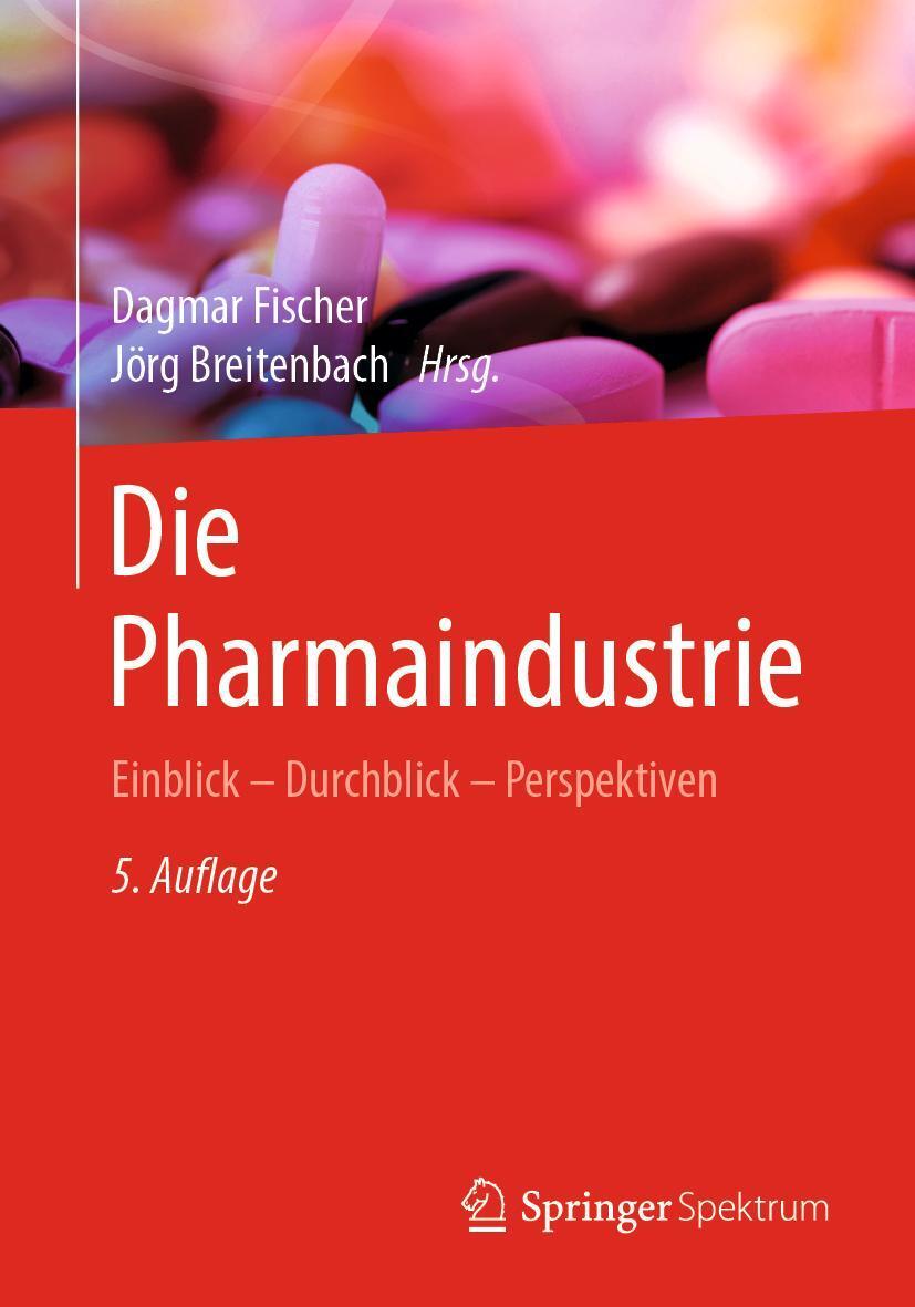 Cover: 9783662610343 | Die Pharmaindustrie | Einblick - Durchblick - Perspektiven | Buch