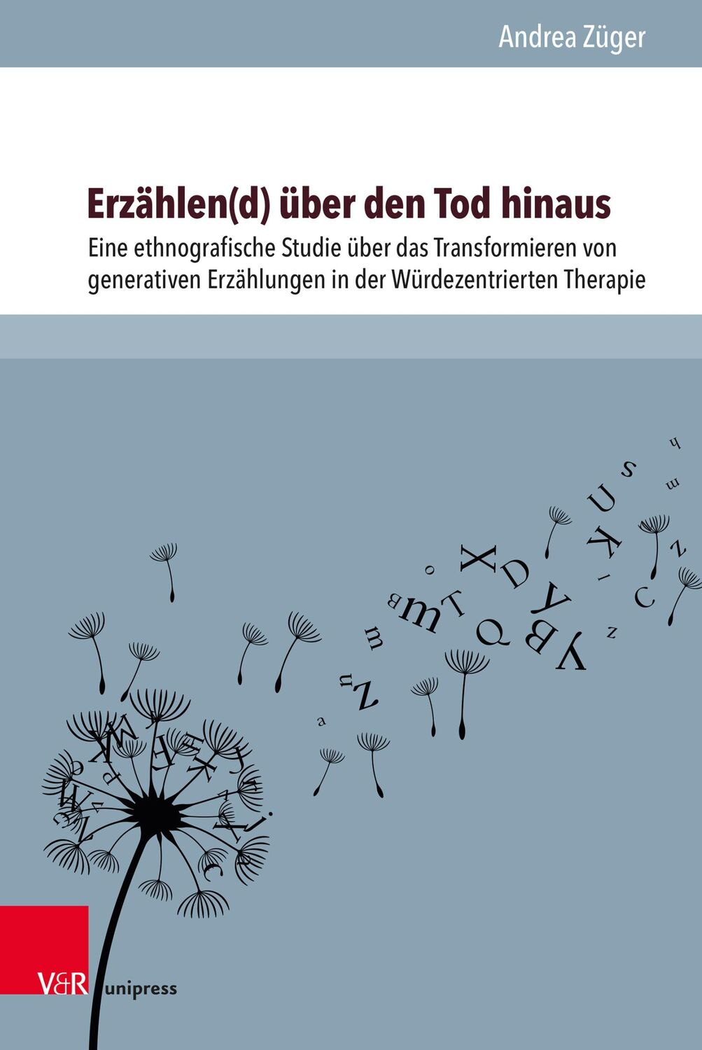 Cover: 9783847114888 | Erzählen(d) über den Tod hinaus | Andrea Züger | Buch | 216 S. | 2022