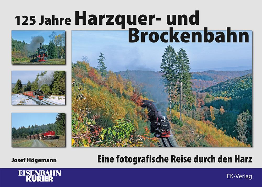 Cover: 9783844663082 | 125 Jahre Harzquer- und Brockenbahn | Josef Högemann | Buch | 144 S.