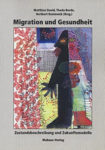 Cover: 9783929106565 | Migration und Gesundheit | Zustandsbeschreibung und Zukunftsmodelle