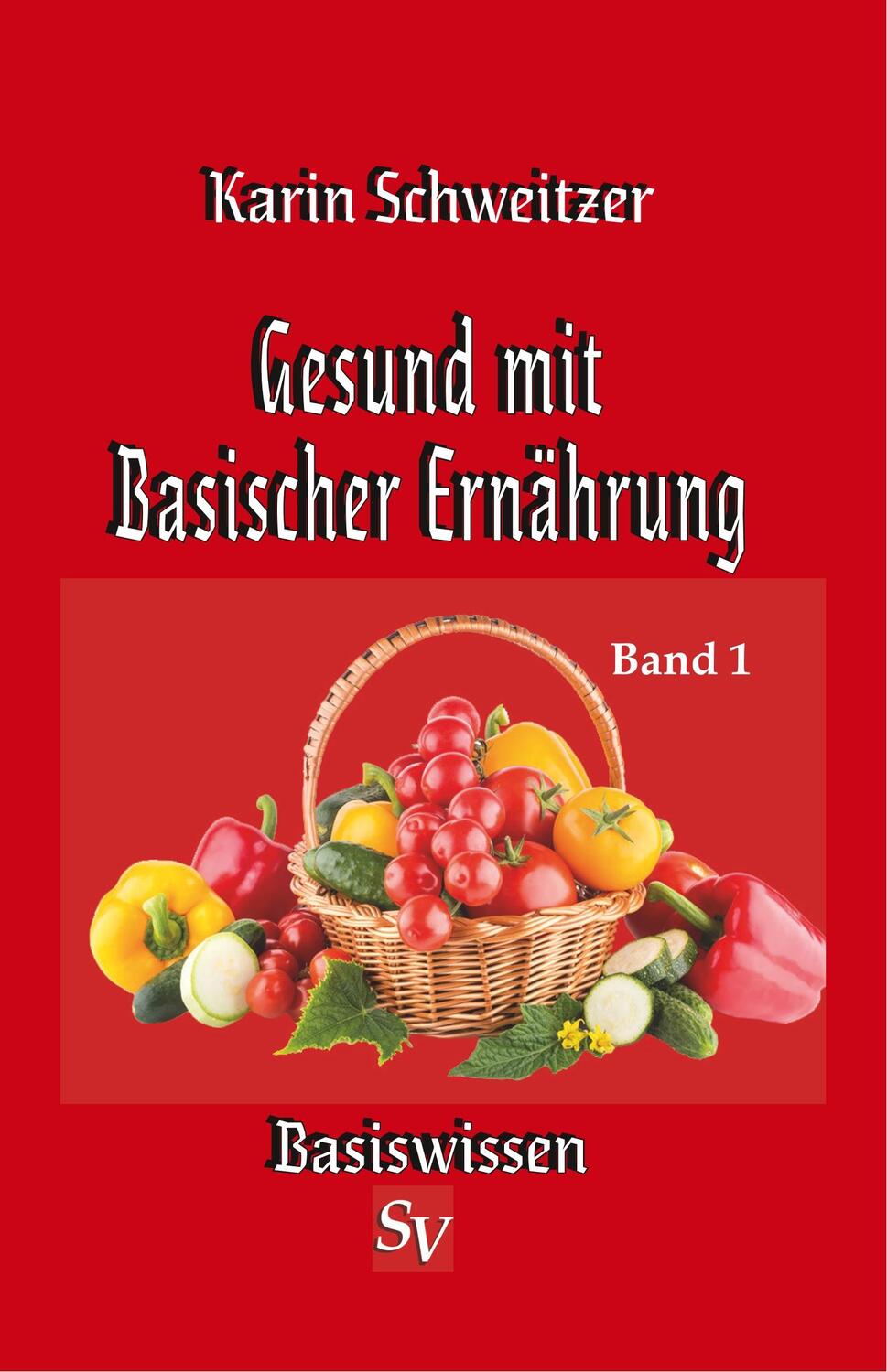Cover: 9783863320607 | Gesund mit basischer Ernährung Band 1 | Basiswissen | Karin Schweitzer