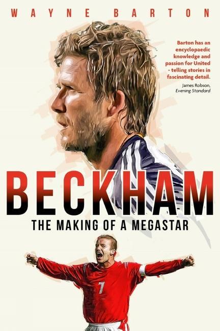 Cover: 9781785316760 | Beckham | The Making of a Megastar | Wayne Barton | Buch | Gebunden