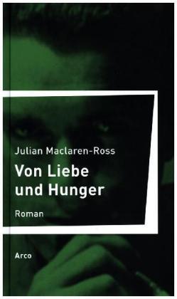 Cover: 9783938375655 | Von Liebe und Hunger | Roman | Julian Maclaren-Ross | Buch | 328 S.