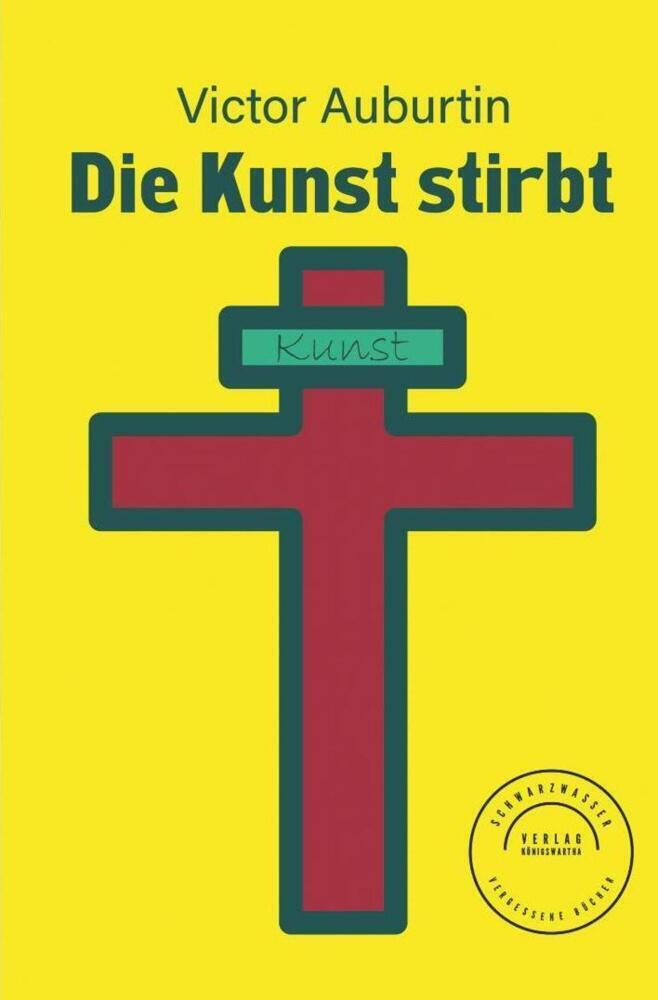 Cover: 9783940800978 | Die Kunst stirbt | Victor Auburtin | Taschenbuch | 104 S. | Deutsch