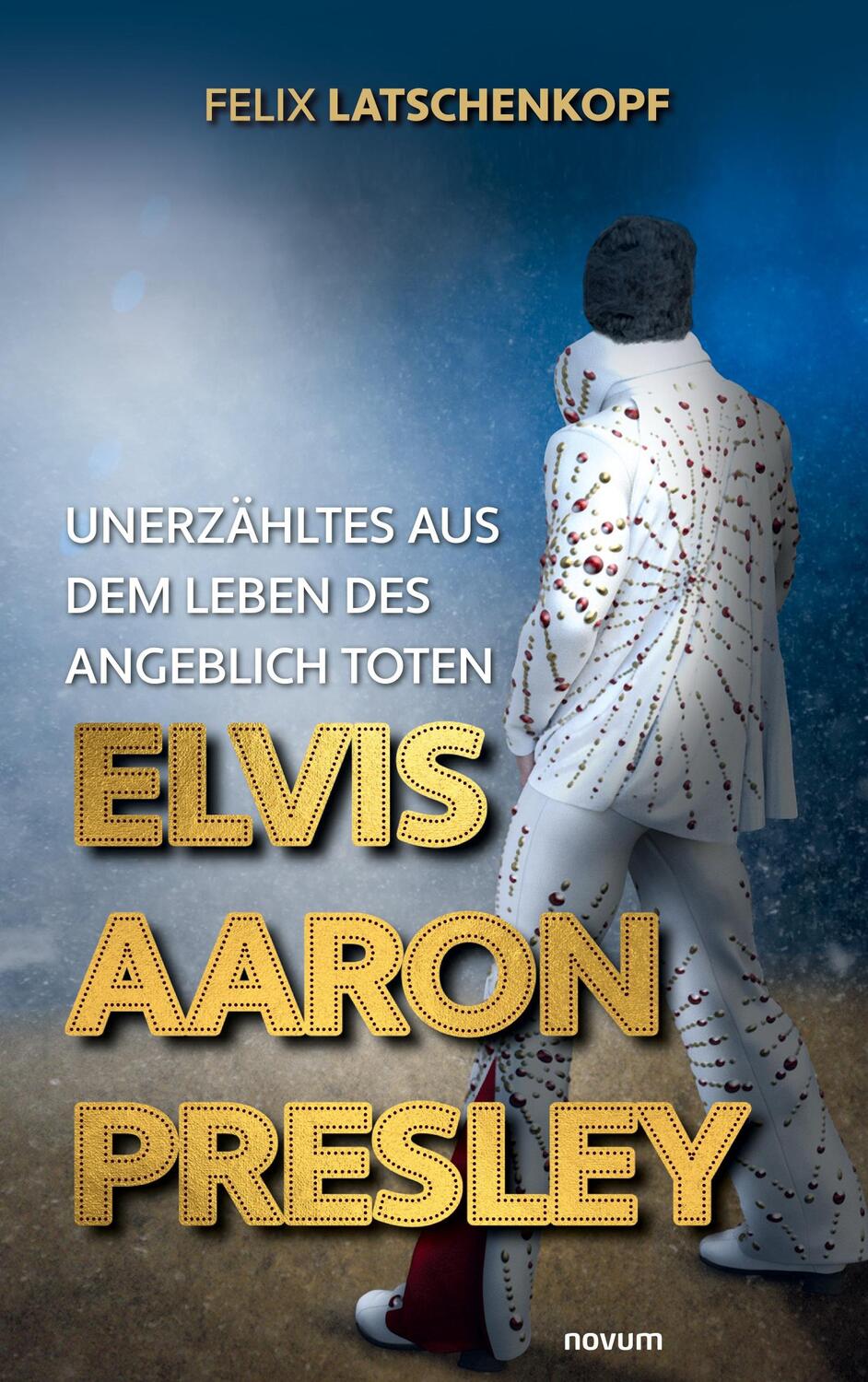Cover: 9783991319467 | Unerzähltes aus dem Leben des angeblich toten Elvis Aaron Presley