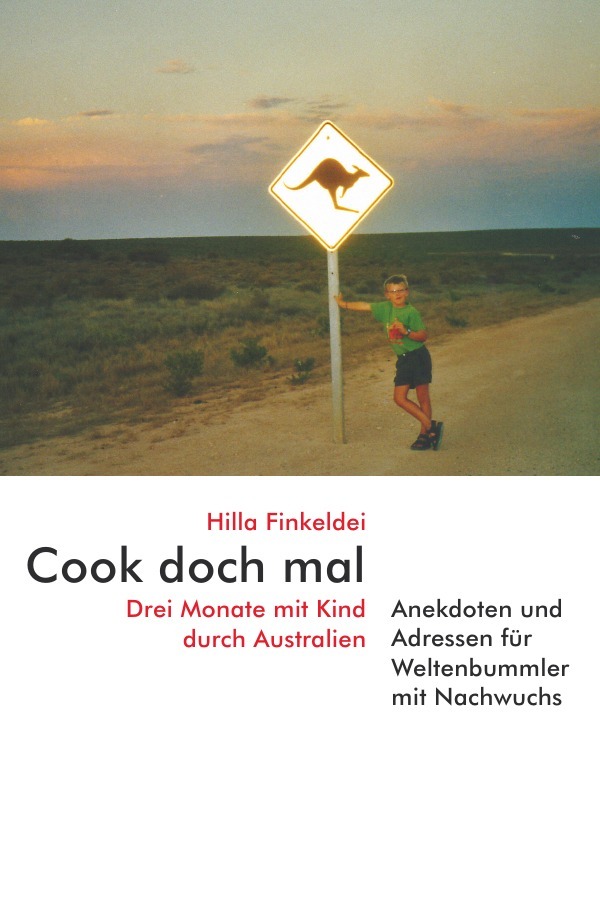 Cover: 9783741879579 | Cook doch mal. | Drei Monate mit Kind durch Australien. | Finkeldei