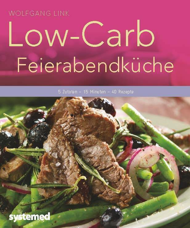 Cover: 9783958140592 | Low-Carb-Feierabendküche | 5 Zutaten - 15 Minuten - 40 Rezepte. | Link