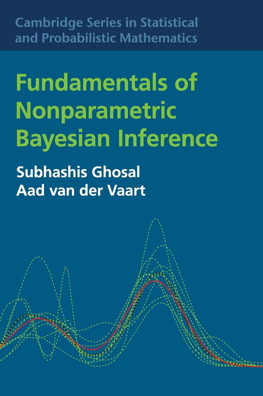 Cover: 9780521878265 | Fundamentals of Nonparametric Bayesian Inference | Aad van der Vaart