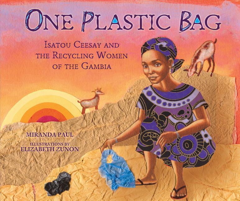 Cover: 9781467716086 | One Plastic Bag | Isatou Ceesay and the Recycling Women of Gambia