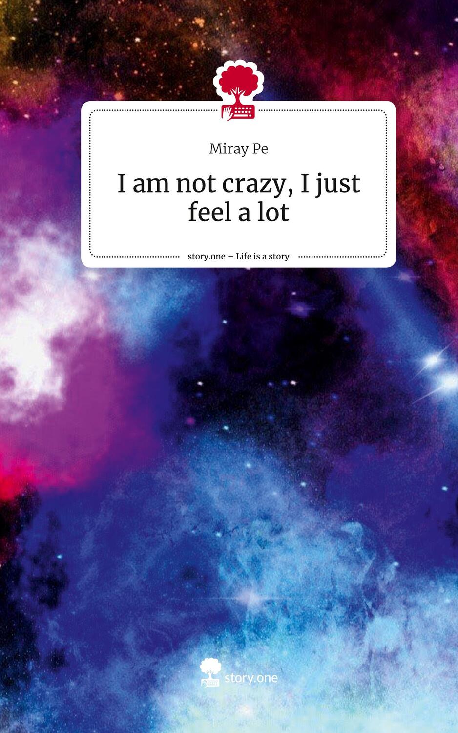 Cover: 9783710871733 | I am not crazy, I just feel a lot. Life is a Story - story.one | Pe