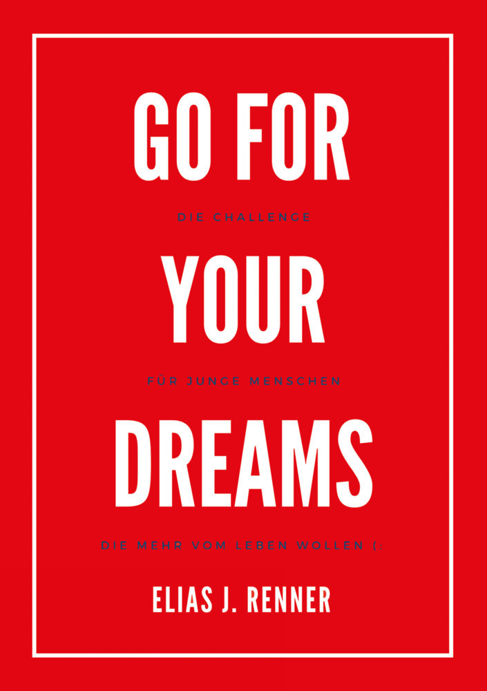 Cover: 9783903440722 | Go for your dreams | Elias Jakob Renner | Taschenbuch