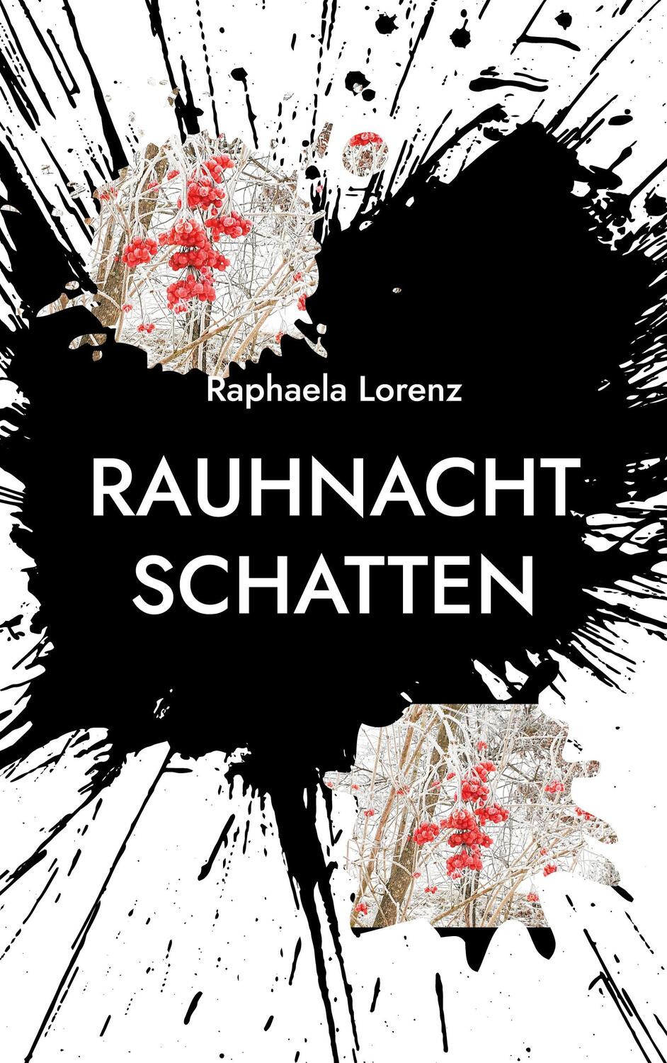 Cover: 9783755756972 | Rauhnachtschatten | Raphaela Lorenz | Taschenbuch | Paperback | 382 S.