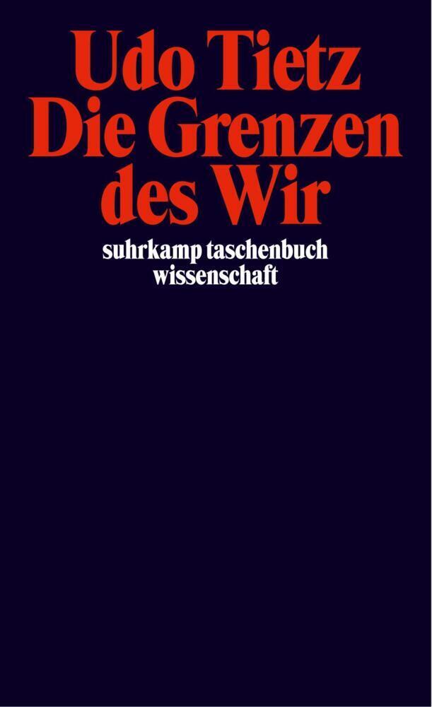 Cover: 9783518291863 | Die Grenzen des Wir | Eine Theorie der Gemeinschaft | Udo Tietz | Buch