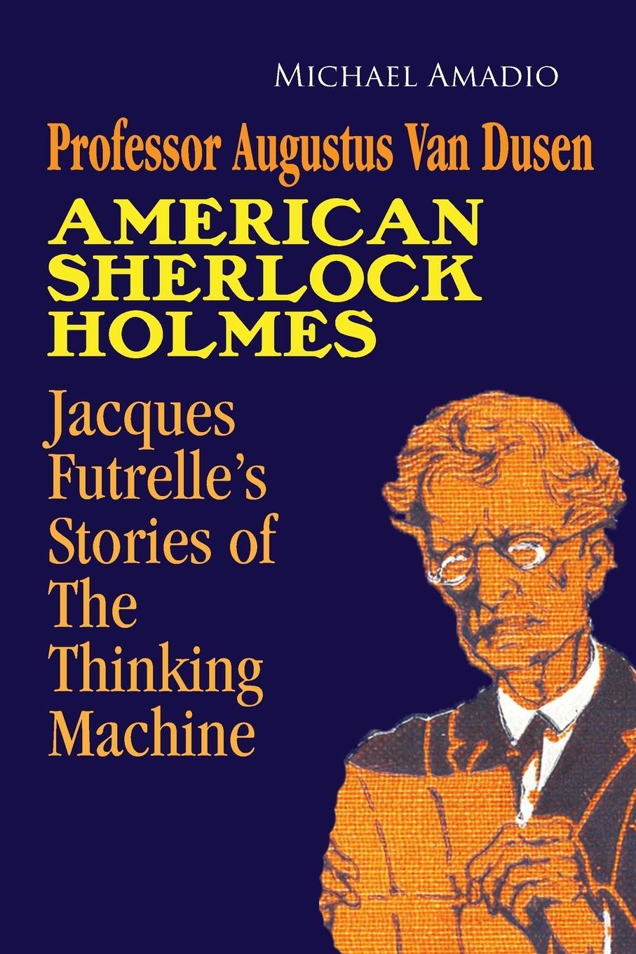 Cover: 9781716352782 | Professor Augustus Van Dusen American Sherlock Holmes | Michael Amadio