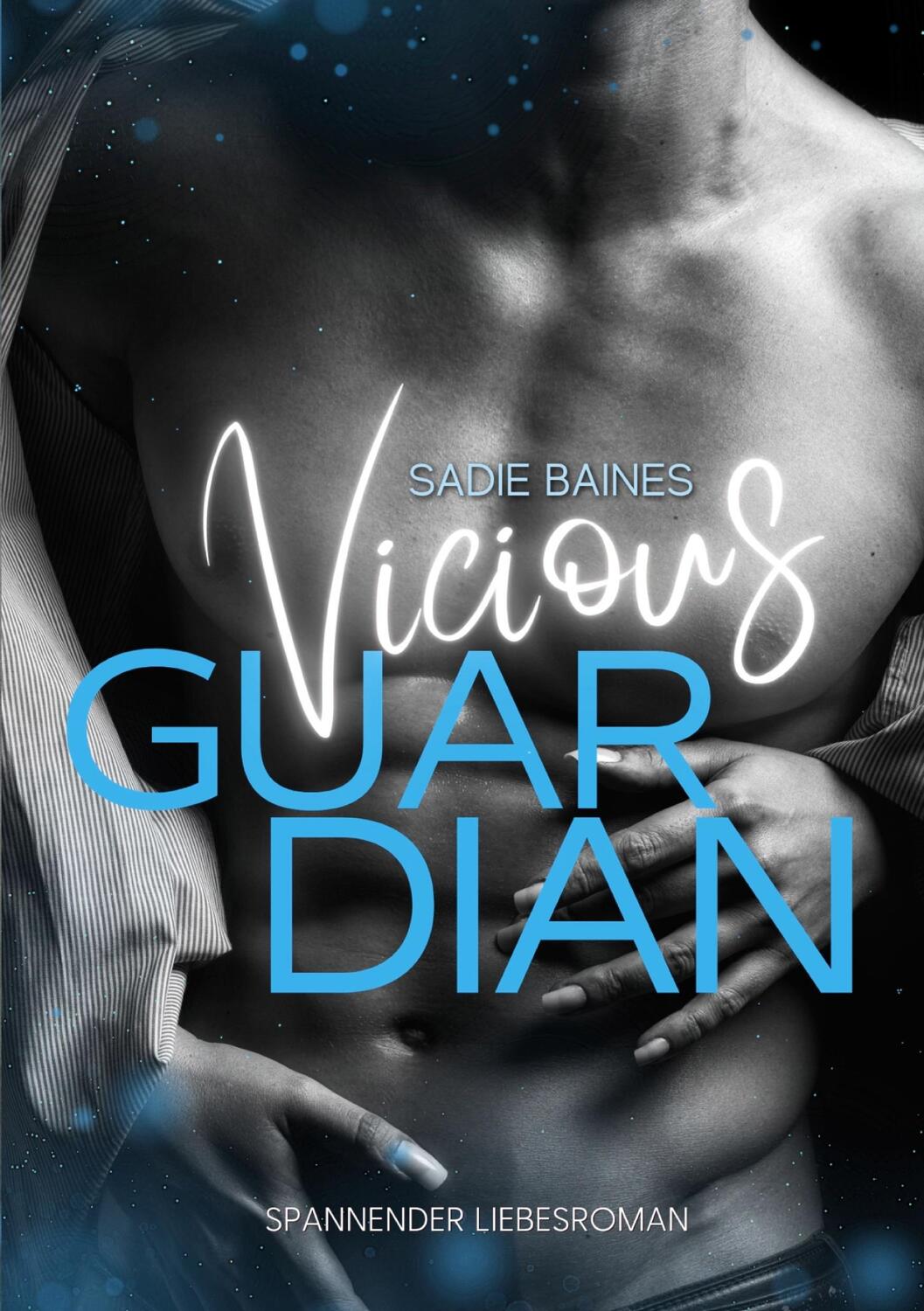 Cover: 9783756828579 | Vicious Guardian | Dark Romantic Suspense | Sadie Baines | Taschenbuch