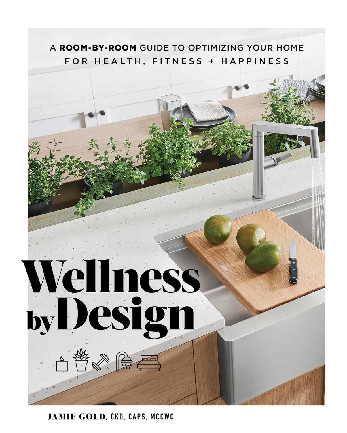 Cover: 9781982139049 | Wellness by Design: A Room-By-Room Guide to Optimizing Your Home...