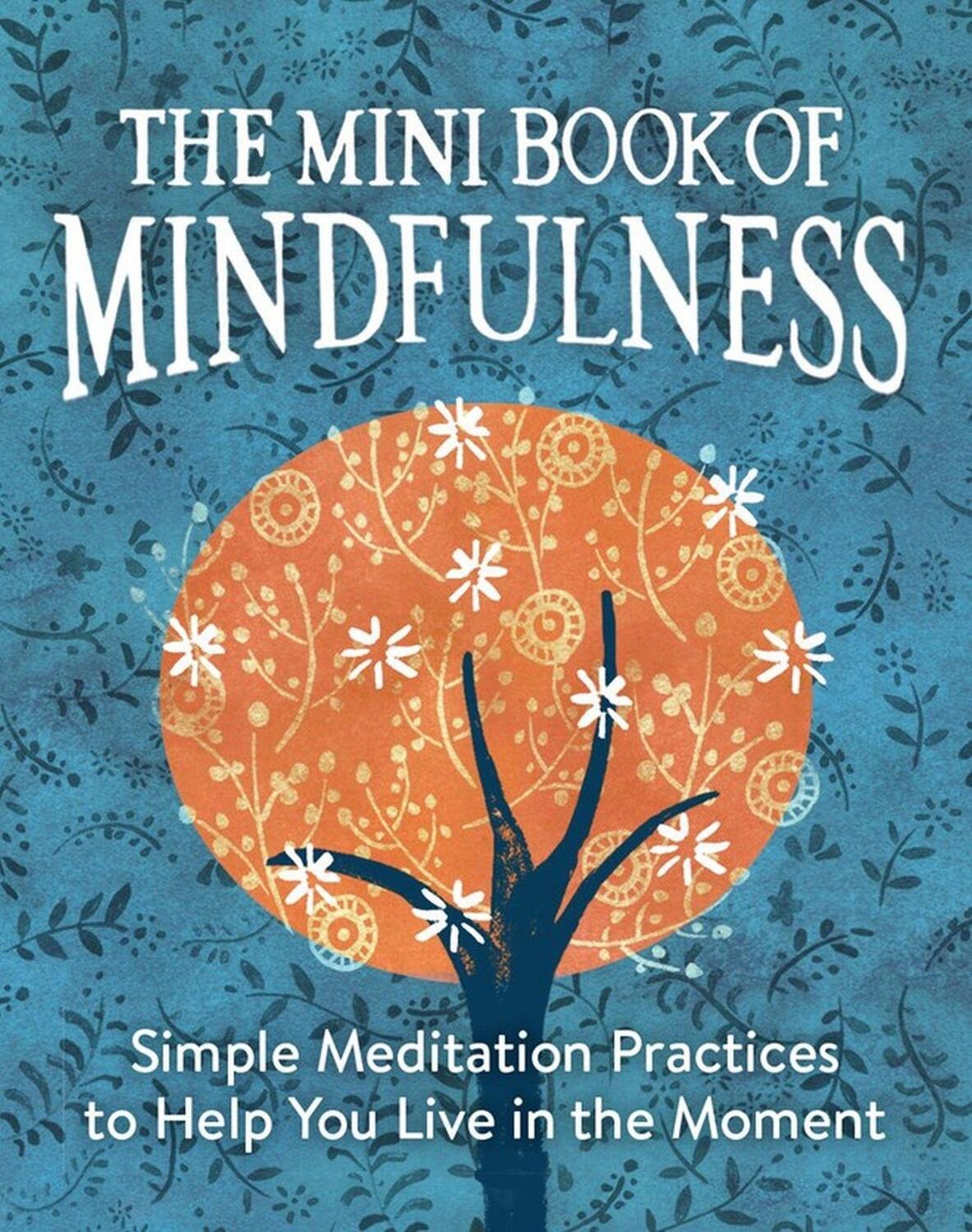 Cover: 9780762457922 | The Mini Book of Mindfulness | Camilla Sanderson | Buch | Gebunden