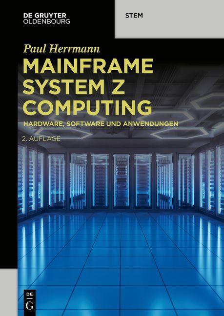 Cover: 9783111015224 | Mainframe System z Computing | Hardware, Software und Anwendungen