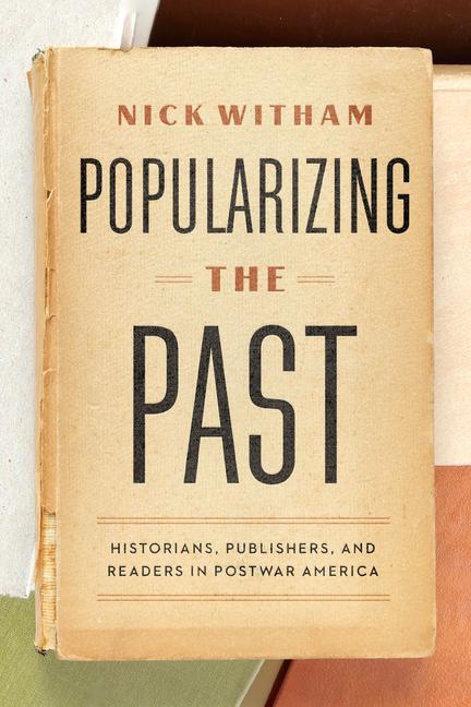 Cover: 9780226826998 | Popularizing the Past | Nick Witham | Taschenbuch | 2023