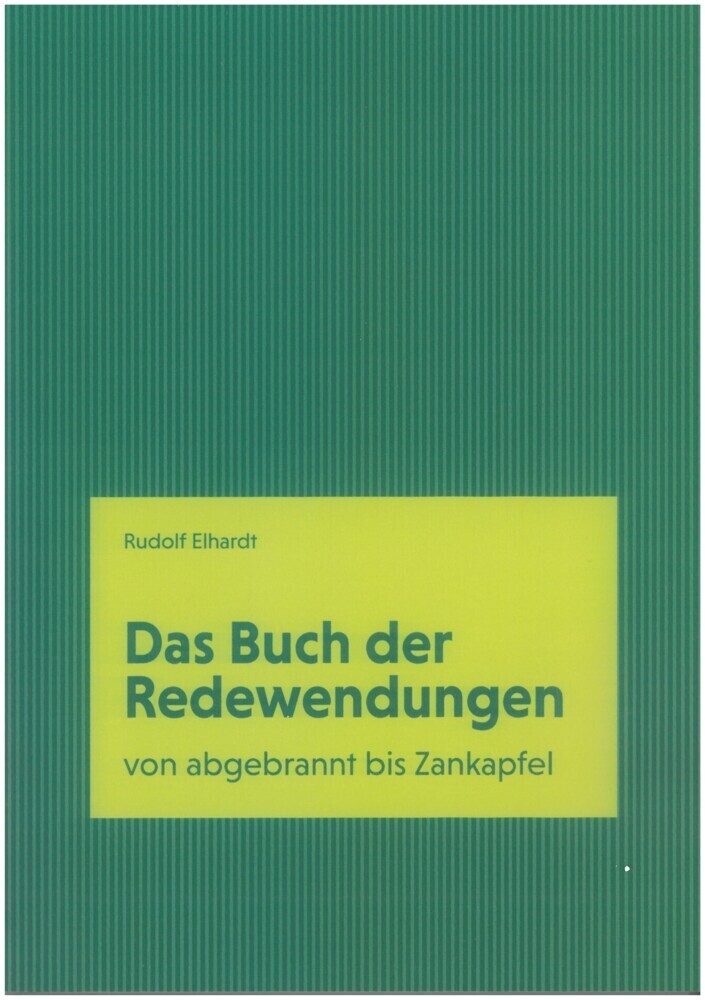 Cover: 9783897839694 | Buch der Redewendungen | von abgebrannt bis Zankapfel | Rudolf Elhardt