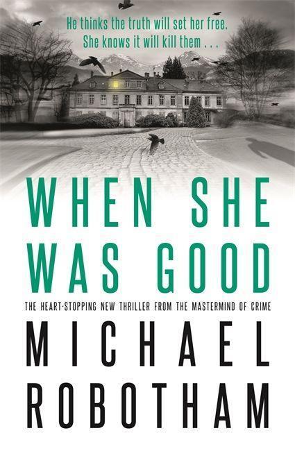 Cover: 9780751573466 | When She Was Good | Michael Robotham | Buch | Cyrus Haven | Englisch