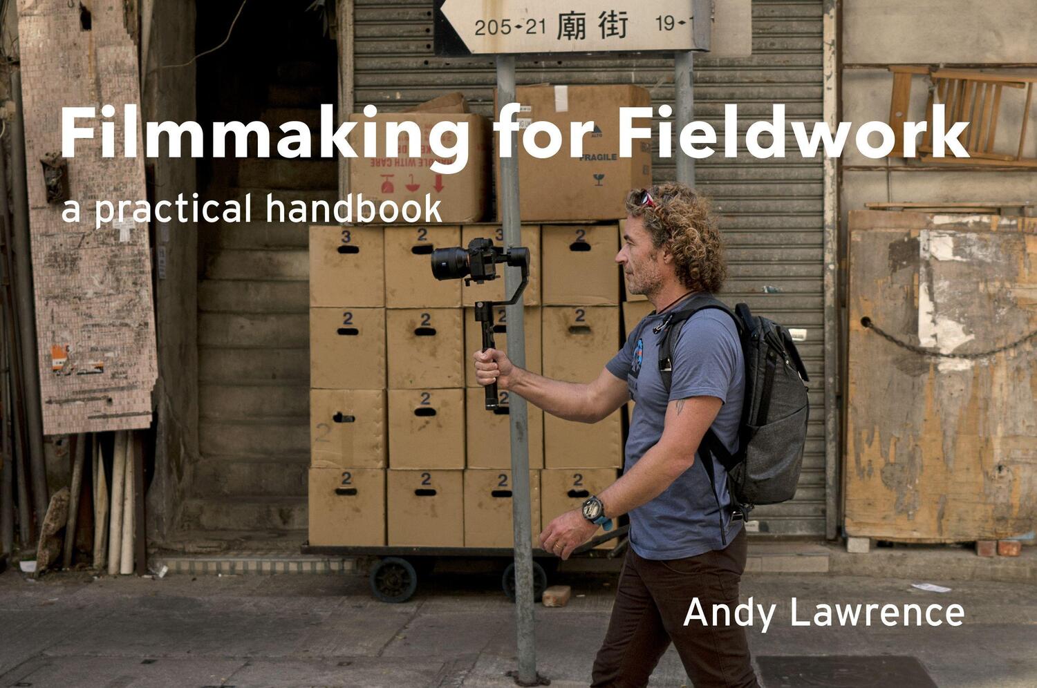 Cover: 9781526131553 | Filmmaking for Fieldwork | A Practical Handbook | Andy Lawrence | Buch