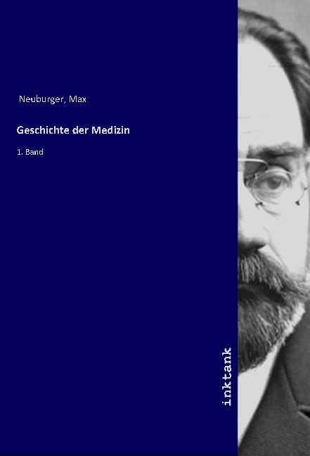 Cover: 9783747755150 | Geschichte der Medizin | 1. Band | Max Neuburger | Taschenbuch