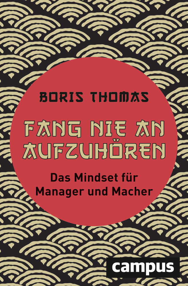Cover: 9783593510415 | Fang nie an aufzuhören | Das Mindset für Manager und Macher | Thomas